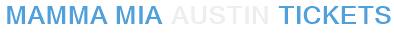 Mamma Mia! Austin Tickets